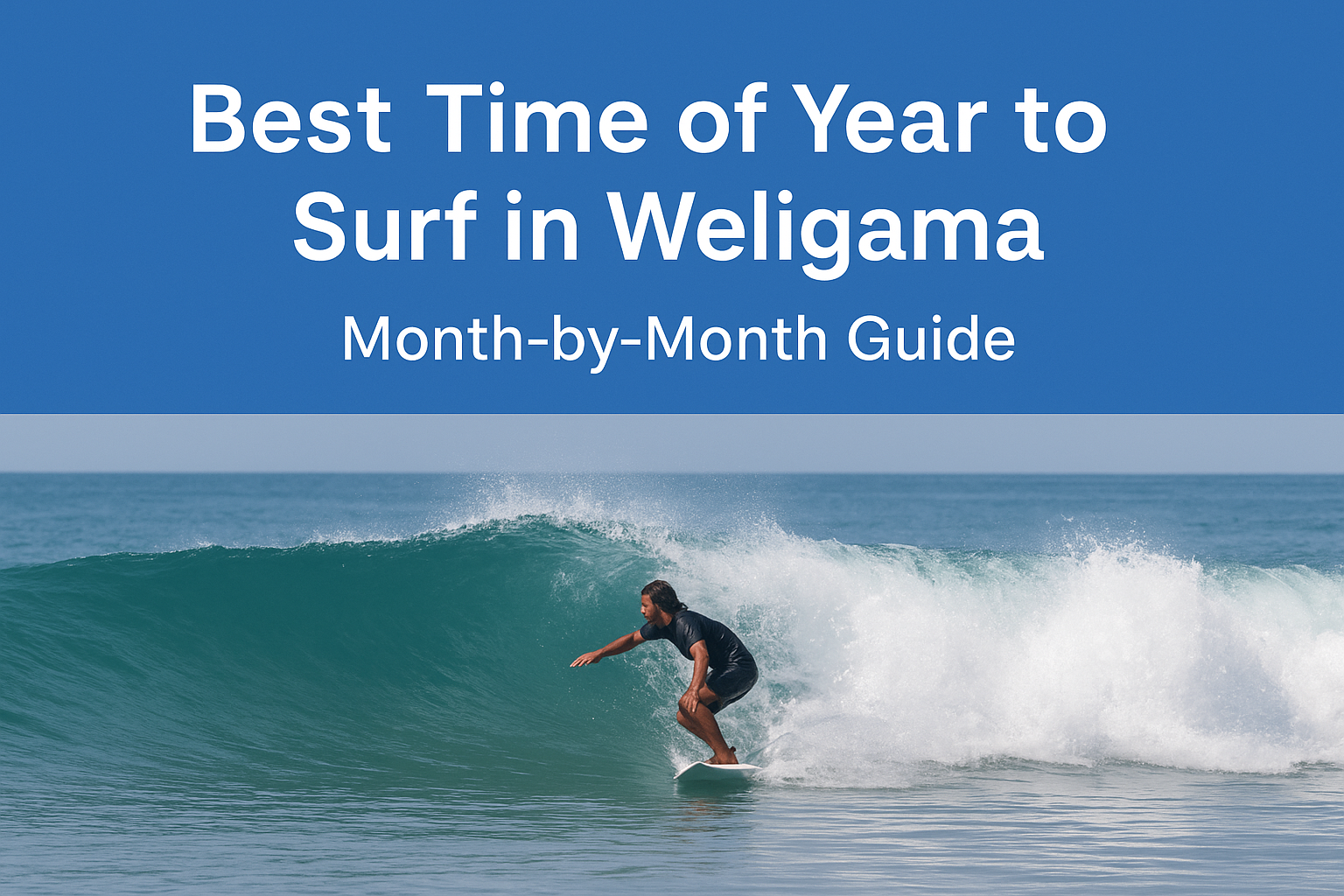 Best time to surf in Weligama Weligama surf season Sri Lanka surf forecast best surf months Weligama monsoon season Sri Lanka surfing surfing weather Weligama surf lessons Weligama